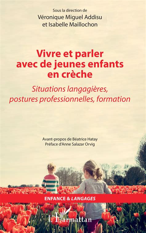 Vivre Et Parler Avec De Jeunes Enfants En Cr Che Situations