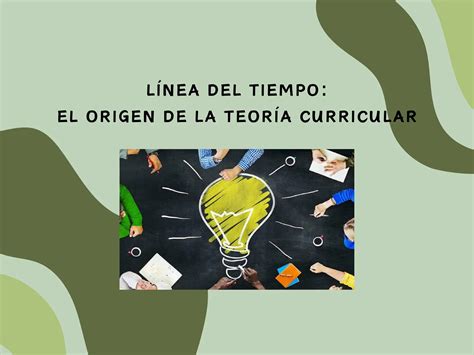 Línea Del Tiempo De La Teoria Curricular Ppt