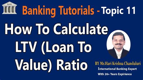 How To Calculate Loan To Value Ratio Topic 11 BankingTutorial Learn