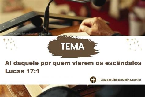 Ai Daquele Por Quem Vier O Escândalo - Ai daquele por quem vierem os escândalos Lucas 17:1 | Estudos Bíblicos ...