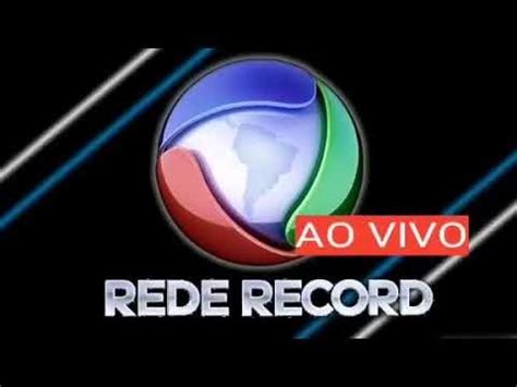 Ao Vivo Rede Record Horas Por Dia De Gra A Youtube