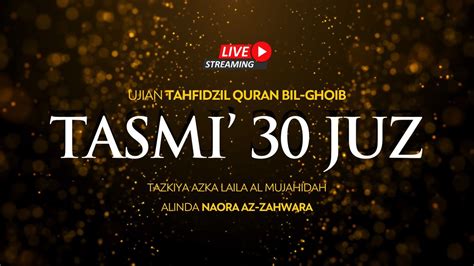 LIVE TASMI Al Quran 30 Juz Bil Ghoib YouTube