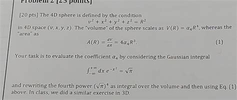 Solved [20 pts] The 4D sphere is defined by the condition | Chegg.com