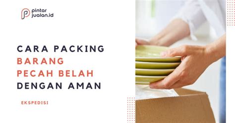 6 Cara Packing Buah Untuk Dikirim Dengan Aman Dan Tahan Lama