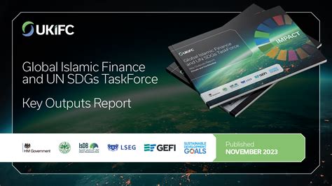 Global Islamic Finance And UN SDGs TaskForce Islamic Finance Council UK