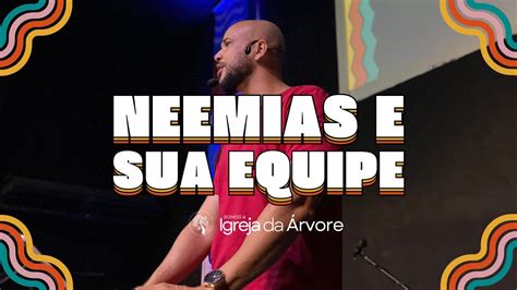 NEEMIAS E SUA EQUIPE Pr Wagner Vilela YouTube