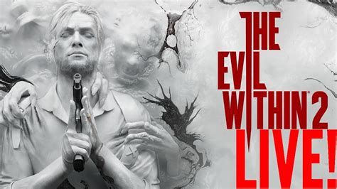 The Evil Within 2 Live Chapter 3 TheEvilWithin