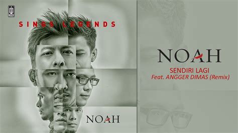 NOAH Sendiri Lagi Feat Angger Dimas Remix YouTube