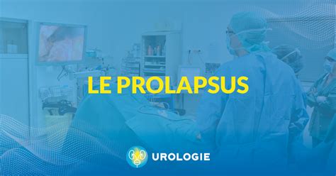 Le Prolapsus Clinique Urologie Royan