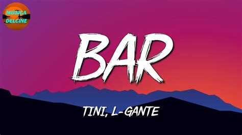 Tini L Gante Bar Letra Lyrics Youtube Music