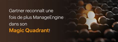 Manageengine Figure à Nouveau Dans Le Magic Quadrant De Gartner Pour