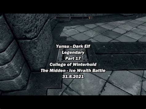 Skyrim Legendary Modded Yunsu The Dark Elf Part The Midden Ice