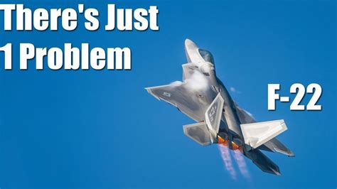 The Air Forces F 22 Is The Worlds Most Dangerous Fighter Theres