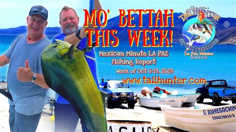 Mexican Minute La Paz Fishing Report From Tailhunter Sportfishing For