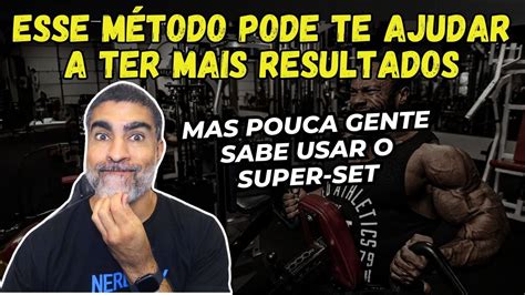 M Todos Avan Ados Na Muscula O Super Set Youtube