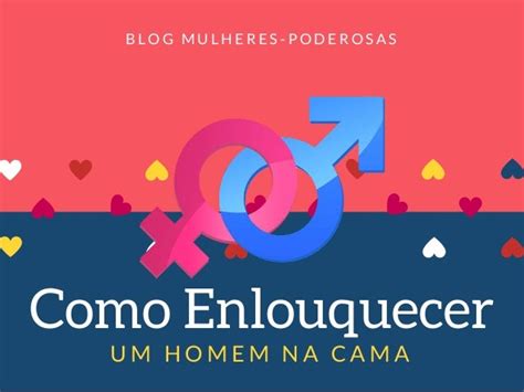 Como Enlouquecer Um Homem Na Cama