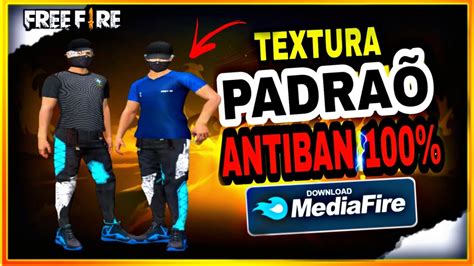 ANTI BAN 100 TEXTURA NA PADRÃO PARA FREE FIRE ANTI BAN SEM BLACK