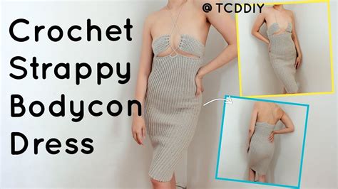 Crochet Strappy Bodycon Dress Tutorial Diy Youtube