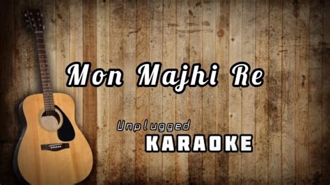 Mon Majhi Re Unplugged Karaoke Guitar Version Karaoke Music With