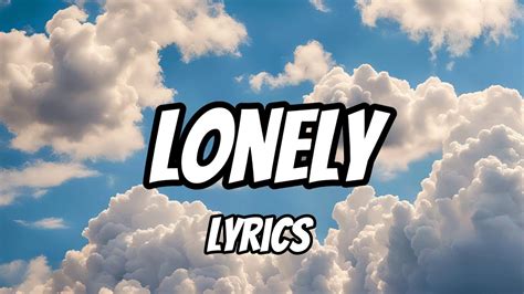 Lonely (Lyrics) - YouTube