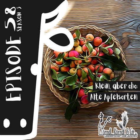 Episode 58 Klein aber oho alte Apfelsorten Hörndl Körndl Co