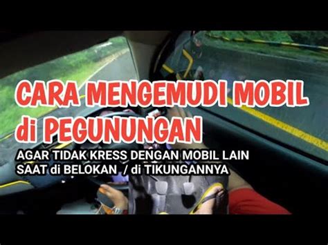 Cara Aman Mengemudi Mobil Di Jalan Berbelok Belok Banyak Tiikungan