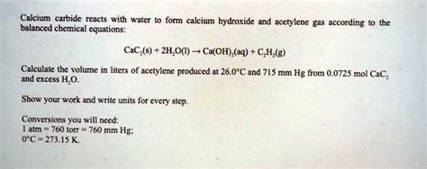 Solved Calcium Carbide Reacts With Water To Form Calcium Hydroxide And