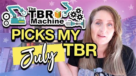 The Tbr Machine Picks My Tbr July Reading Plans Cc Youtube