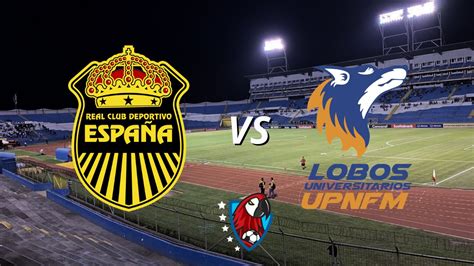 Real Espa A Vs Lobos Upnfm En Vivo Hora Canal C Mo Y D Nde Ver