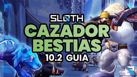 Guía Cazador Bestias en Español WoW Dragonflight 10 2 Sloth Apo