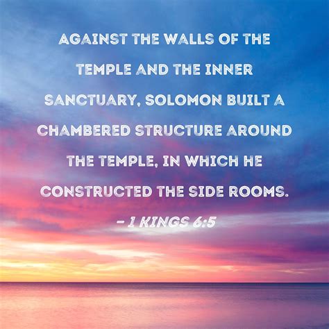 1 Kings 6:5 Against the walls of the temple and the inner sanctuary