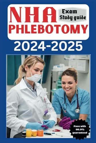 NHA Phlebotomy Exam Study Guide 2024 2025 The Essential Information