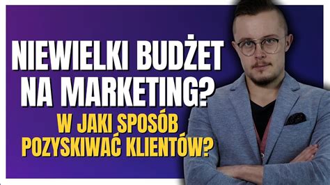 Jak Skuteczniej Wykorzystywa Ma Y Bud Et Na Reklam By Pozyskiwa