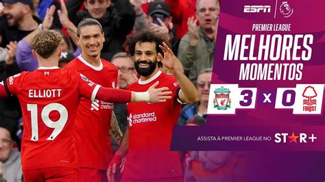 Liverpool Domina Vence O Nottingham Forest E Entra No G4 Da Premier