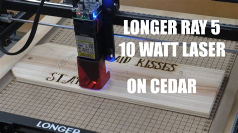 Longer RAY 5 10 Watt Laser Engrave On Cedar YouTube