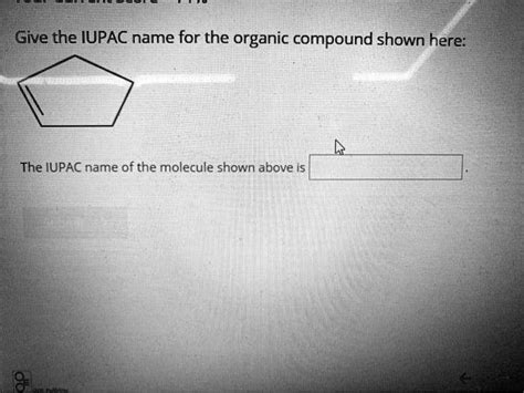 SOLVED Give The IUPAC Name For The Organic Compound Shown Here The