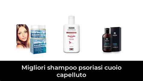 47 Migliori Shampoo Psoriasi Cuoio Capelluto Nel 2024 Secondo 508 Esperti