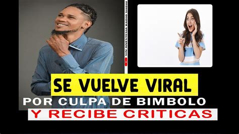 Bachatero Se Vuelve Viral Por Bimbolo Y Recibe Fuertes Criticas Youtube