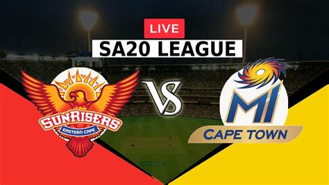 LIVE SEC VS MICT SA20 LEAGUE 2023 SUNRISERS EASTERN CAPE VS MI