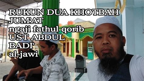 Rukun Dua Khutbah Jum At Ngaji Fathul Qorib Aljawiustadabdulbadi