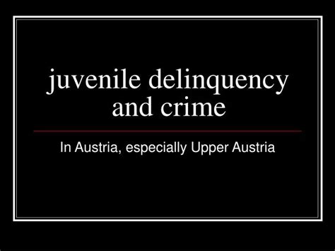 Ppt Juvenile Delinquency And Crime Powerpoint Presentation Free