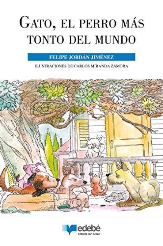 Gato El Perro M S Tonto Del Mundo Ebook Felipe Jord N Jim Nez