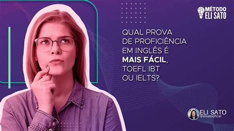 Aula Qual Prova De Profici Ncia Em Ingl S Mais F Cil Toefl