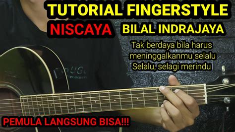 Tutorial Fingerstyle Niscaya Bilal Indrajaya Pemula Langsung Bisa