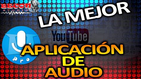 La Mejor AplicaciÓn Para Grabar Audio Youtube