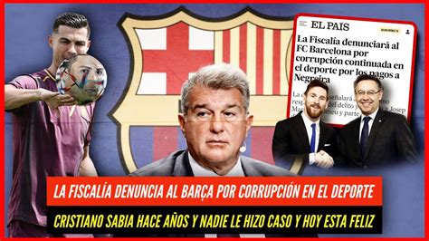 BOMBAZO La FISCALIA DENUNCIARÁ al BARCA por CORRUPCIÓN CONTINUADA