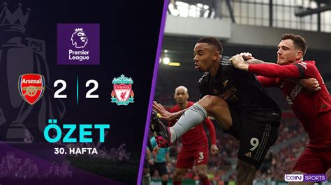 beIN SPORTS Türkiye on Twitter ÖZET Liverpool 2 2 Arsenal