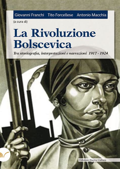 La Rivoluzione Bolscevica Tra Storiografia Interpretazioni E