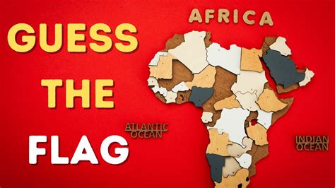 Guess All The Flags In The Africa Ultimate African Flag Quiz How Is