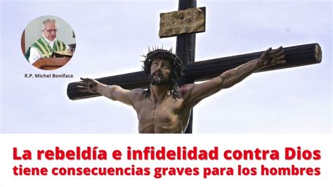 La Rebeld A E Infidelidad Contra Dios Tienen Consecuencias Graves Para